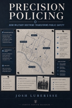 Precision Policing: How Military Doctrine Transforms Public Safety