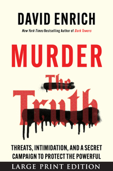 Paperback Murder the Truth: Fear, the First Amendment, and a Secret Campaign to Protect the Powerful [Large Print] Book