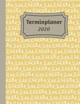 Terminplaner 2020: Tageskalender und Planner für 2020 I Deutschland I Ein Tag Pro Seite I Feiertage I Kalenderwoche I Mit diesem übersichtlichen ... I Volle Stunden Aufteilung (German Edition)