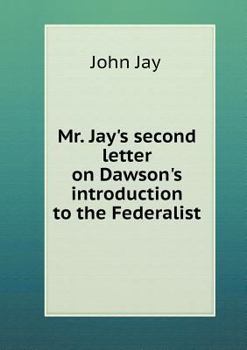 Paperback Mr. Jay's second letter on Dawson's introduction to the Federalist Book