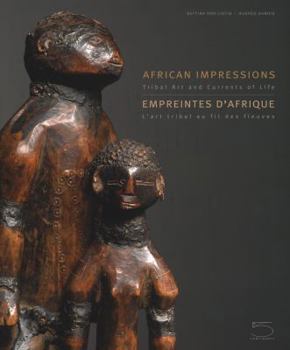 Hardcover African Impressions: Tribal Arts and Currents of Life Book