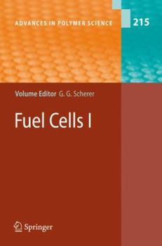 Advances in Polymer Science, Volume 215: Fuel Cells I - Book #215 of the Advances in Polymer Science