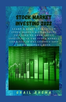 Paperback Stock Market Investing 2022: Learn & Start Inveting In Stock Market & &#1045;v&#1077;r&#1091;thing Y&#1086;u N&#1077;&#1077;d T&#1086; Kn&#1086;w & Book