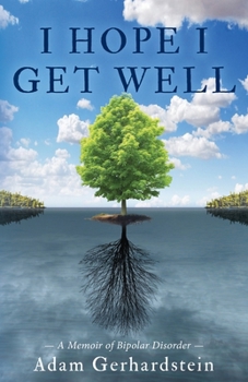 I Hope I Get Well: A Memoir of Bipolar Disorder