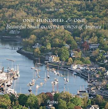 Hardcover One Hundred & One Beautiful Small Coastal Towns of America Book
