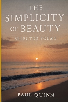 Paperback The Simplicity of Beauty: Selected Poems Book