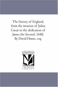 The History of England from the Invasion of Julius Caesar to the Abdication of James II, 1688, Vol 4 - Book #4 of the History of England