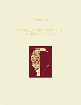Hardcover Pseira II: Building AC (the 'Shrine') and Other Buildings in Area a Book