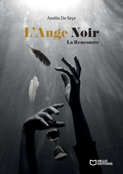 L'Ange Noir - Tome I La Rencontre (French Edition)