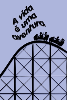 A vida é uma aventura (Portuguese Edition)