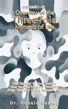 Overview of the Three-Fold Mimesis of Life by Dr. Barnes
