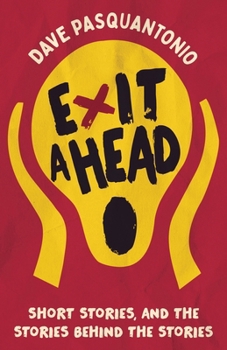 Paperback Exit A Head: Short Stories, And The Stories Behind The Stories Book