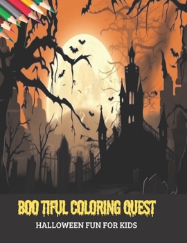 Paperback Boo tiful Coloring Quest: Halloween Fun for Kids, 50 pages, 8.5x11 inches Book