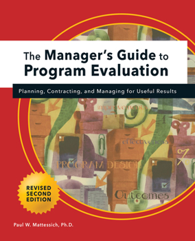 Paperback Manager's Guide to Program Evaluation: 2nd Edition: Planning, Contracting, & Managing for Useful Results Book