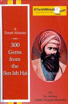 Hardcover A Torah Minute: 300 Gems from the Ben Ish Hai Book