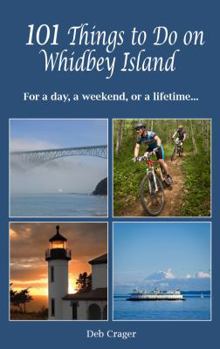 Spiral-bound 101Things to Do on Whidbey Island: For a day, a weekend, or a Lifetime... Book