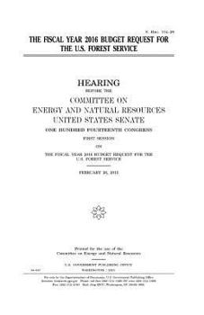 The fiscal year 2016 budget request for the U.S. Forest Service