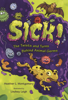 Library Binding Sick!: The Twists and Turns Behind Animal Germs Book