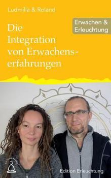 Paperback Die Integration von Erwachenserfahrungen: Erwachen & Erleuchtung [German] Book
