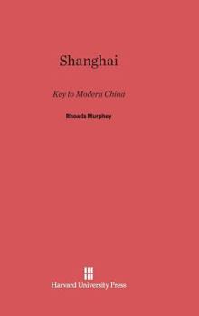 Hardcover Shanghai: Key to Modern China Book