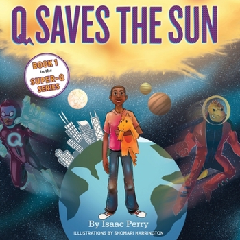 Paperback Q Saves the Sun: Super-Q Series, Book 1 Book