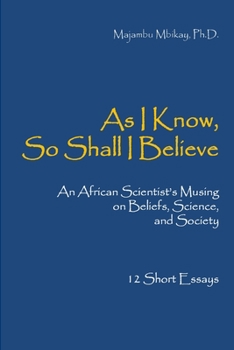 Paperback As I Know, So Shall I Believe Book