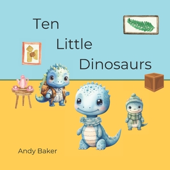 Paperback Ten Little Dinosaurs: A number story written in verse Book