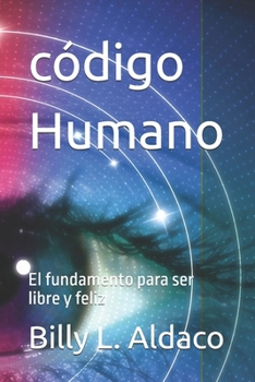 Paperback código Humano: El fundamento para ser libre y feliz [Spanish] Book