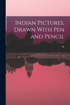 Paperback Indian Pictures, Drawn With pen and Pencil Book