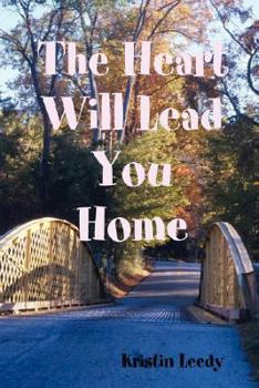 Paperback The Heart Will Lead You Home Book