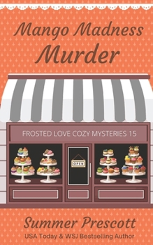 Mango Madness Murder - Book #15 of the Melissa Gladstone & Detective Chas Beckett Universe