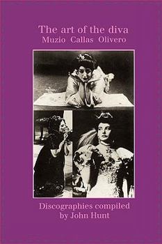 Paperback The Art of the Diva. 3 Discographies. Claudia Muzio, Maria Callas, Magda Olivero. [1997]. Book