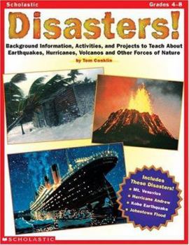 Paperback Disasters!: Background Information, Activities, and Projects to Teach about Earthquakes, Hurricanes, Volcanoes, and Other Forces o Book