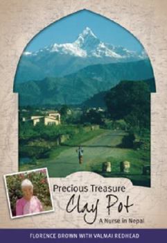 Paperback Precious Treasure, Clay Pot: A Nurse in Nepal Book