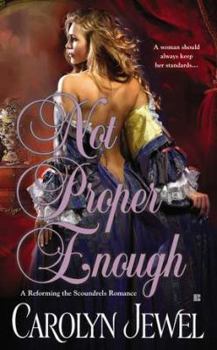 Not Proper Enough - Book #2 of the Reforming the Scoundrels