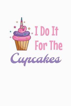 Paperback I Do It For The Cupcakes: Blood Pressure Logbook Book