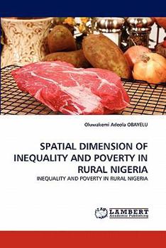 Paperback Spatial Dimension of Inequality and Poverty in Rural Nigeria Book