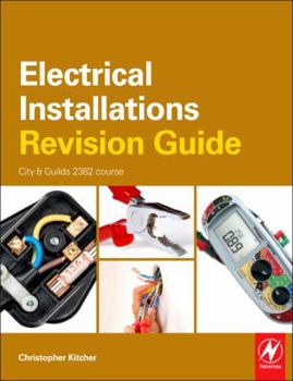 Paperback Electrical Installations Revision Guide: City & Guilds 2391 course Book