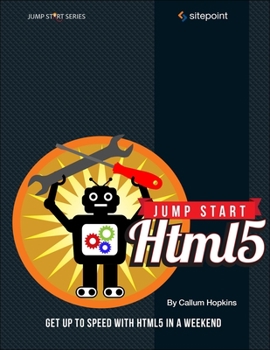 Paperback Jump Start Html5: Get Up to Speed with Html5 in a Weekend Book