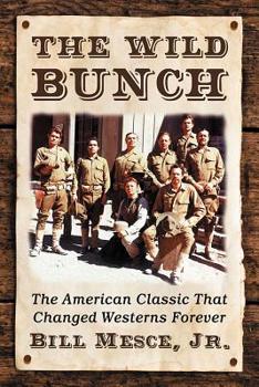 Paperback The Wild Bunch: The American Classic That Changed Westerns Forever Book