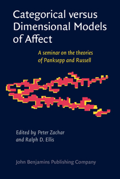 Categorical Versus Dimensional Models of Affect - Book #7 of the Consciousness & Emotion Book