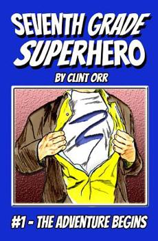 Paperback Seventh Grade Superhero: The Adventure Begins Book