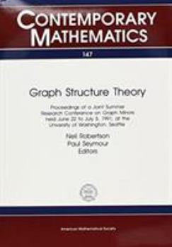 Paperback Graph Structure Theory: Proceedings of the Ams-IMS-Siam Joint Summer Research Conference on Graph Minors, Held June 22 to July 5, 1991, with S Book