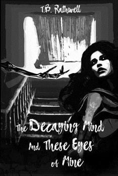 Paperback The Decaying Mind and These Eyes of Mine Book