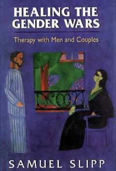 Hardcover Healing the Gender Wars: Therapy with Men and Couples Book