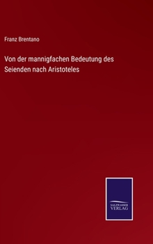 Hardcover Von der mannigfachen Bedeutung des Seienden nach Aristoteles [German] Book