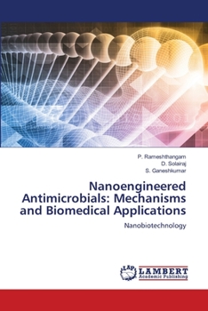 Paperback Nanoengineered Antimicrobials: Mechanisms and Biomedical Applications Book