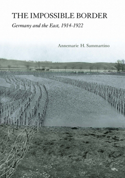 The Impossible Border: Germany and the East, 1914-1922