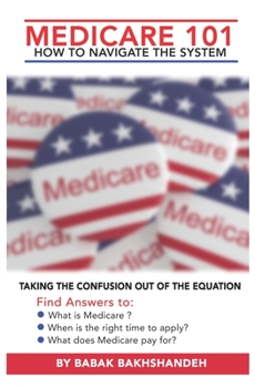 Paperback Medicare 101 - HOW TO NAVIGATE THE SYSTEM Book