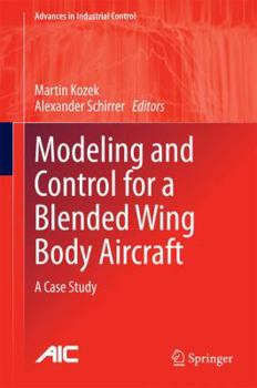 Hardcover Modeling and Control for a Blended Wing Body Aircraft: A Case Study Book